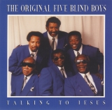 The Original Five Blind Boys Of Mississippi - Talking To Jesus - Classic Gospel, Christian, Spiritual  Music