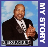 Dr. Oscar Lane Jr. - My Story - Classic Gospel, Christian, Spiritual  Music